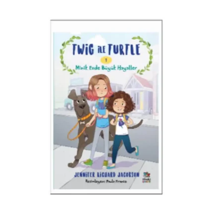 Twig ile Turtle - 1 Minik Evde Büyük Hayaller