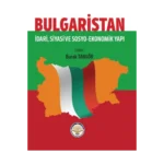 Bulgaristan - İdari Siyasi ve Sosyo Ekonomik Yapı