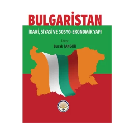 Bulgaristan - İdari Siyasi ve Sosyo Ekonomik Yapı