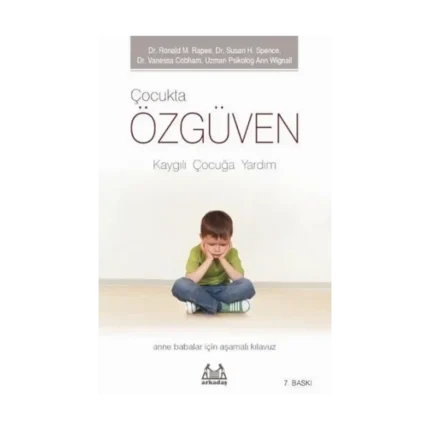 Çocukta Özgüven - Kaygılı Çocuğa Yardım