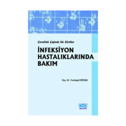 Çocukluk Çağında Sık Görülen İnfeksiyon Hastalıklarında Bakım