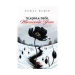 Telaşınla Değil Mucizenle Yaşa