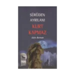 Sürüden Ayrılanı Kurt Kapmaz