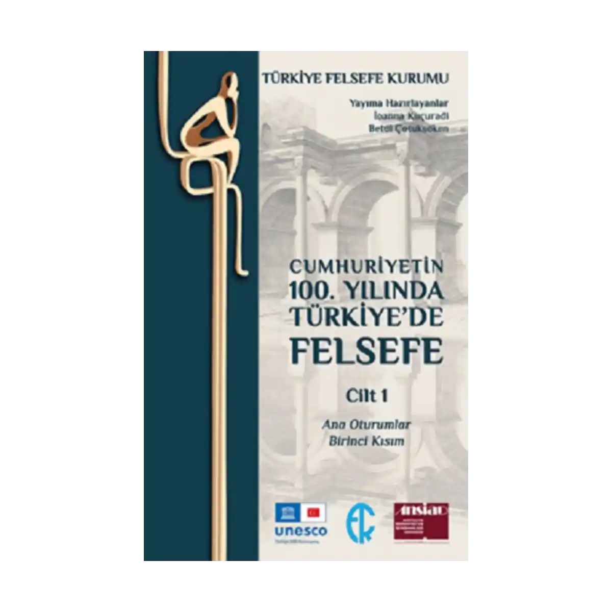 aabc2-cumhuriyetin-100-yilinda-turkiye-de-felsefe-cilt-1-1-1.webp Cumhuriyetin 100. Yılında Türkiye’de Felsefe - Cilt 1 - Görsel 1