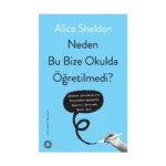 Neden Bu Bize Okulda Öğretilmedi?