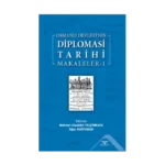 Osmanlı Devleti’nin  Diplomasi Tarihi Makaleler-1