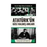 Atatürk’ün Gizli Kalmış Anıları