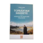 Topraktan Sahneye Anadolu'ya Senfonik Yolculuk