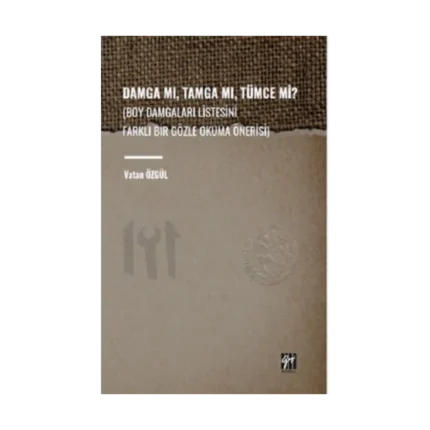 Damga Mı, Tamga Mı, Tümce Mi?