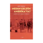 Neden Geldim Amerika'ya?