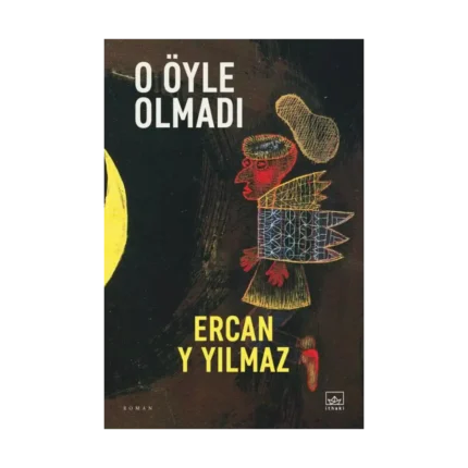 O Öyle Olmadı