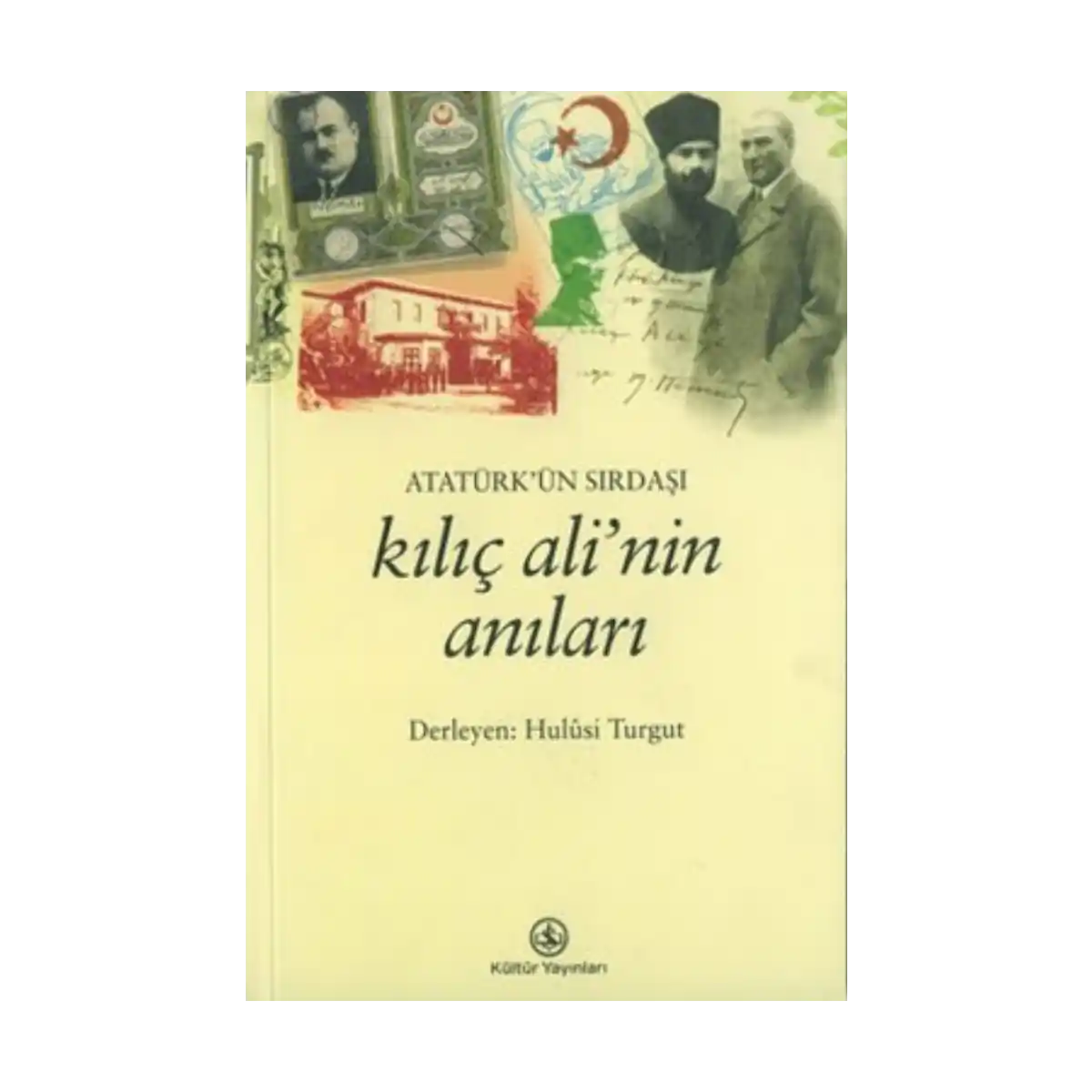 abed3-ataturk-un-sirdasi-kilic-ali-nin-anilari-1-1.webp Atatürk’ün Sırdaşı Kılıç Ali’nin Anıları - Görsel 1