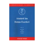 Atatürk'ün Bütün Eserleri Cilt: 21 (Nutuk 3 - Vesikalar 1927)
