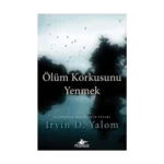 Ölüm Korkusunu Yenmek