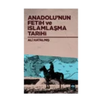 Anadolu'nun Fetih ve İslamlaşma Tarihi