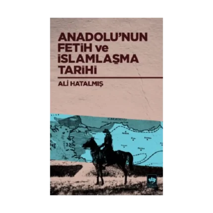 Anadolu'nun Fetih ve İslamlaşma Tarihi