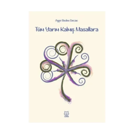 Tüm Yarım Kalmış Masallara