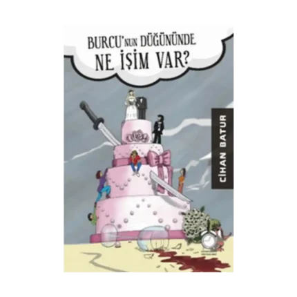 Burcu’nun Düğününde Ne İşim Var?