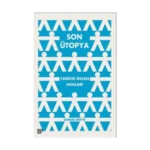 Son Ütopya Tarihte İnsan Hakları (Ciltli)