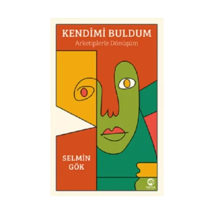 Kendimi Buldum: Arketiplerle Dönüşüm