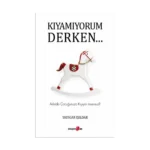 Kıyamıyorum Derken