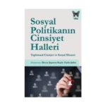 Sosyal Politikanın Cinsiyet Halleri: Toplumsal Cinsiyet ve Sosyal Hizmet