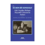 İki Dem Bir Demokrat – Eski Dışişleri Bakanı Hayrettin Erkmen’in Anıları
