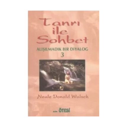 Tanrı ile Sohbet Alışılmadık Bir Diyalog 3