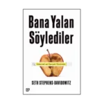 Bana Yalan Söylediler: İnternet ve Gerçek Yüzümüz