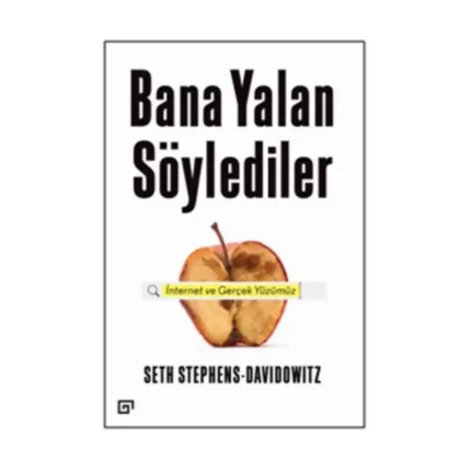 Bana Yalan Söylediler: İnternet ve Gerçek Yüzümüz
