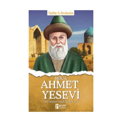 Hoca Ahmet Yesevi - Tarihte İz Bırakanlar