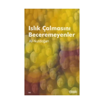 Islık Çalmasını Beceremeyenler