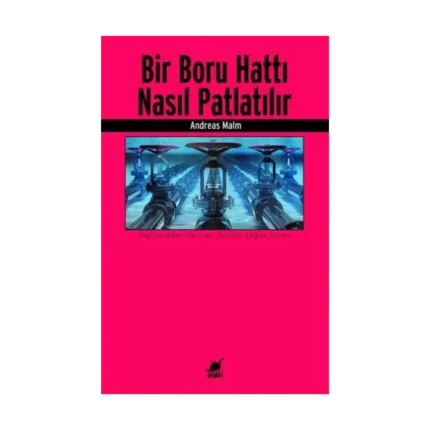 Bir Boru Hattı Nasıl Patlatılır