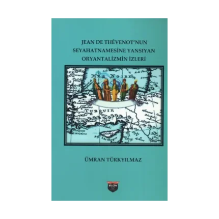 Jean De Thevenot’nun Seyhatnamesine Yansıyan Oryantalizmin İzleri