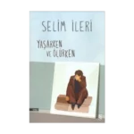 Yaşarken ve Ölürken