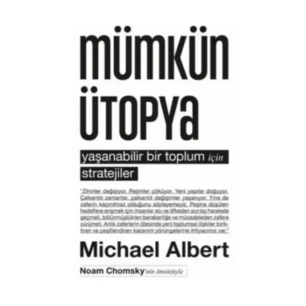 Mümkün Ütopya: Yaşanabilir Bir Toplum İçin Stratejiler