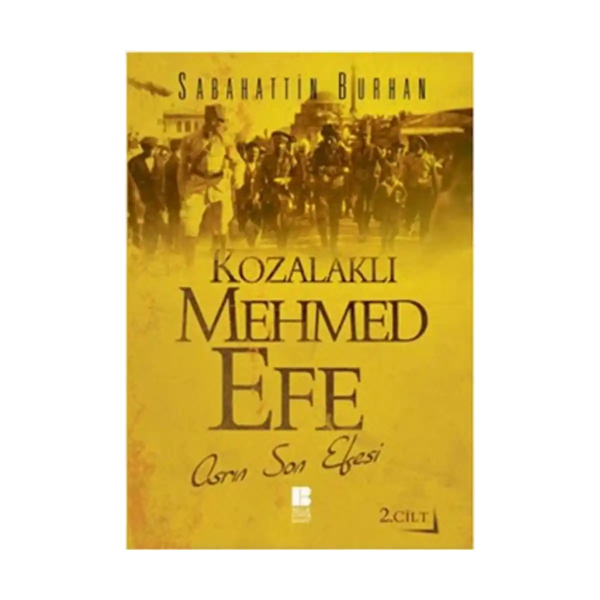 aea9e-kozalakli-mehmed-efe-2-cilt-1-1.webp Kozalaklı Mehmed Efe 2.Cilt - Görsel 1