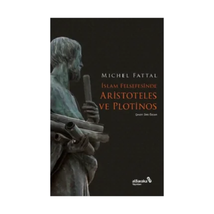 İslam Felsefesinde Aristoteles ve Plotinos