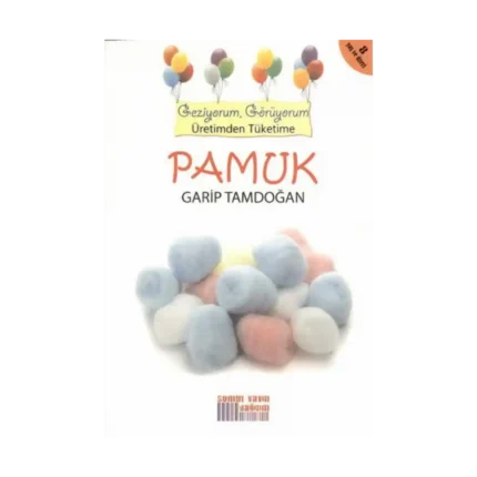 Geziyorum, Görüyorum Üretimden Tüketime - Pamuk