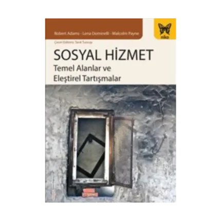 Sosyal Hizmet Temel Alanlar ve Eleştirel Tartışmalar