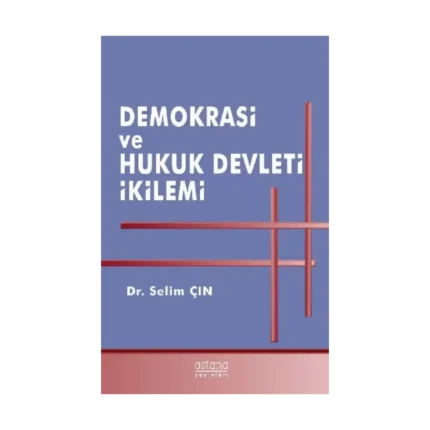 Demokrasi ve Hukuk Devleti İkilemi