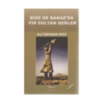 Bize de Banaz'da Pir Sultan Derler