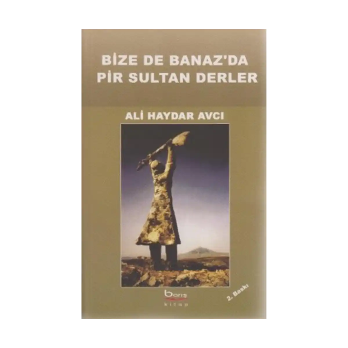 afc11-bize-de-banaz-da-pir-sultan-derler-1-1.webp Bize de Banaz'da Pir Sultan Derler - Görsel 1