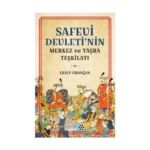 Safevi Devleti’nin Merkez ve Taşra Teşkilatı