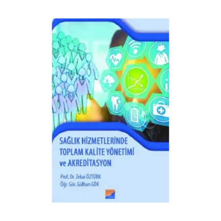 Sağlık Hizmetlerinde Toplam Kalite Yönetimi ve Akreditasyon