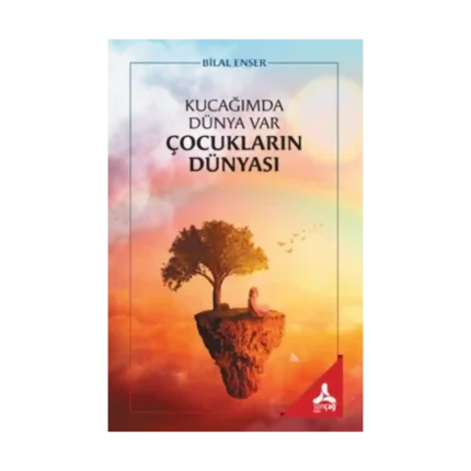 Kucağımda Dünya Var Çocukların Dünyası