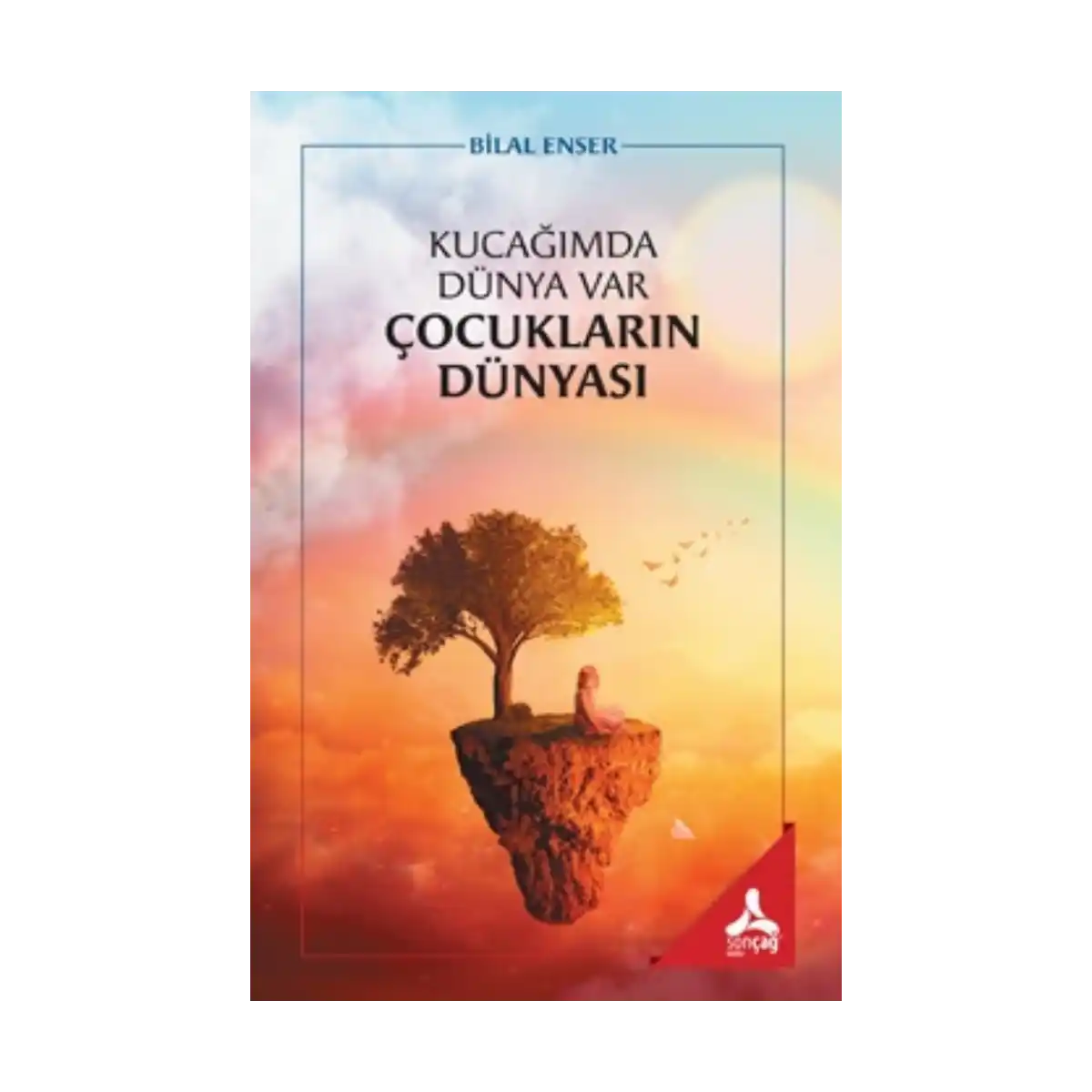 b043f-kucagimda-dunya-var-cocuklarin-dunyasi-1-1.webp Kucağımda Dünya Var Çocukların Dünyası - Görsel 1