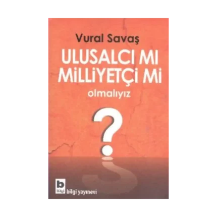 Ulusalcı mı Milliyetçi mi Olmalıyız?
