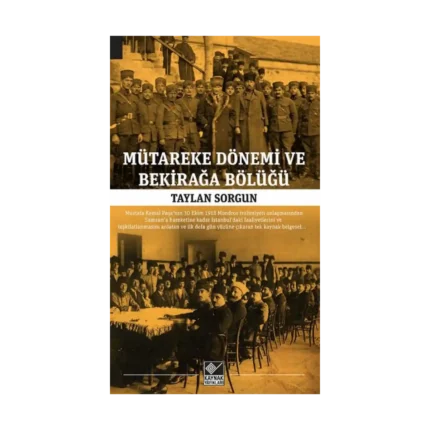 Mütareke Dönemi Ve Bekirağa Bölüğü