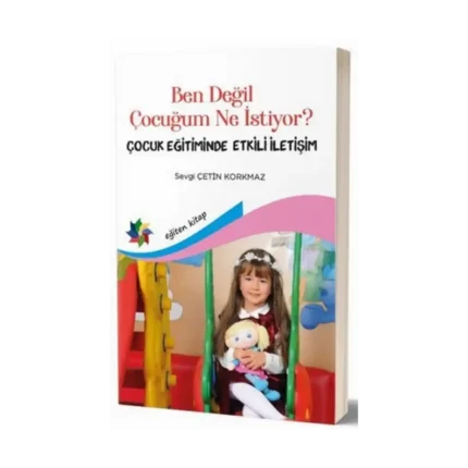 Ben Değil Çocuğum Ne İstiyor?